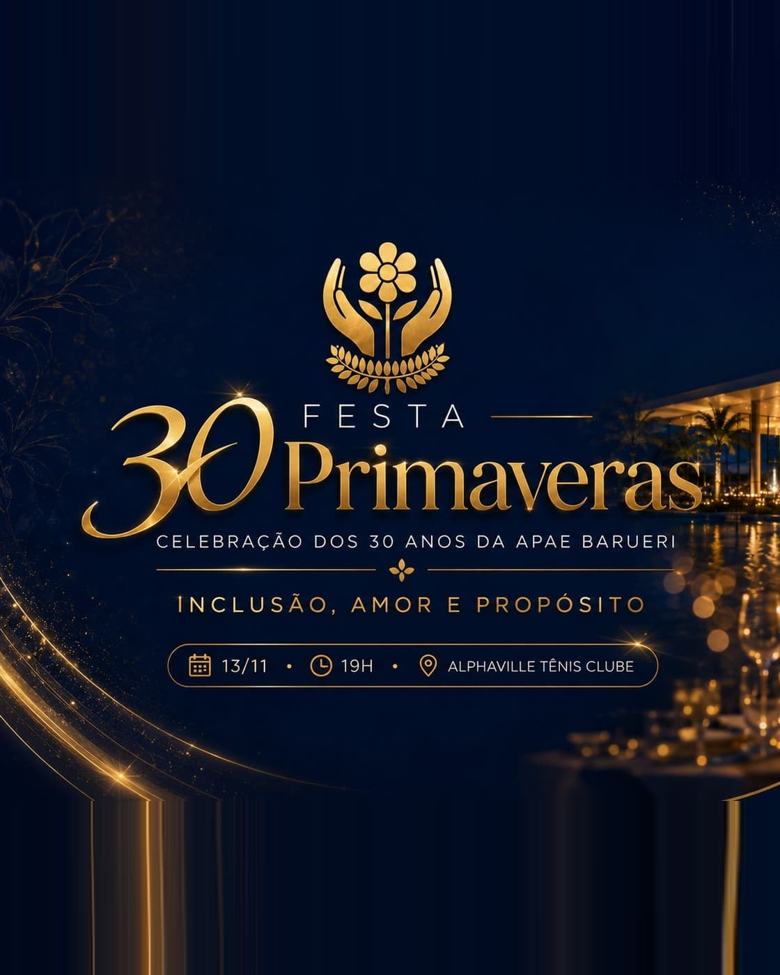 Festa 30 Primaveras — celebração dos 30 anos da APAE Barueri. Inclusão, amor e propósito. 13 de novembro, às 19h, no Alphaville Tênis Clube.