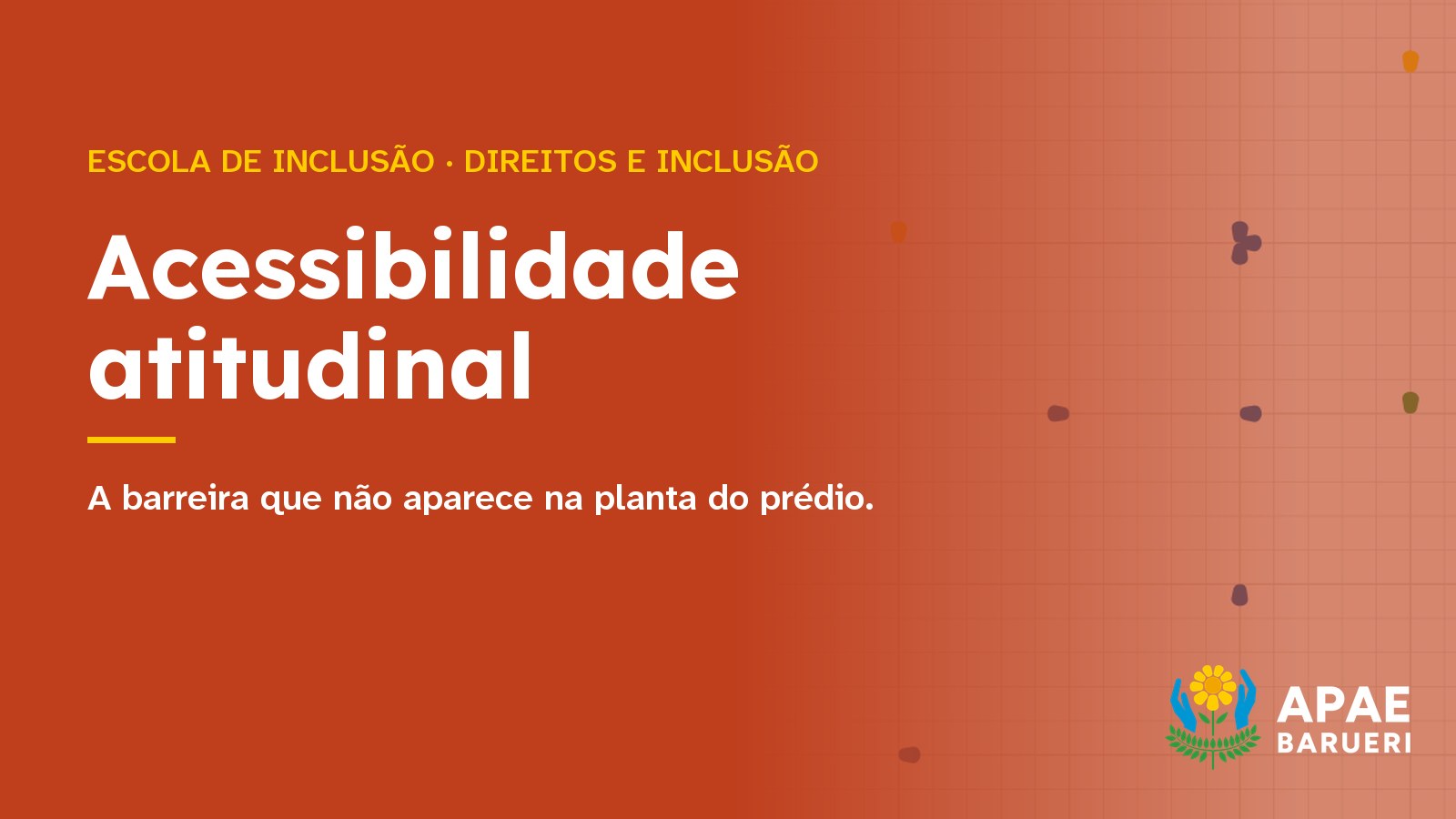 Acessibilidade atitudinal: a barreira que não aparece na planta do prédio