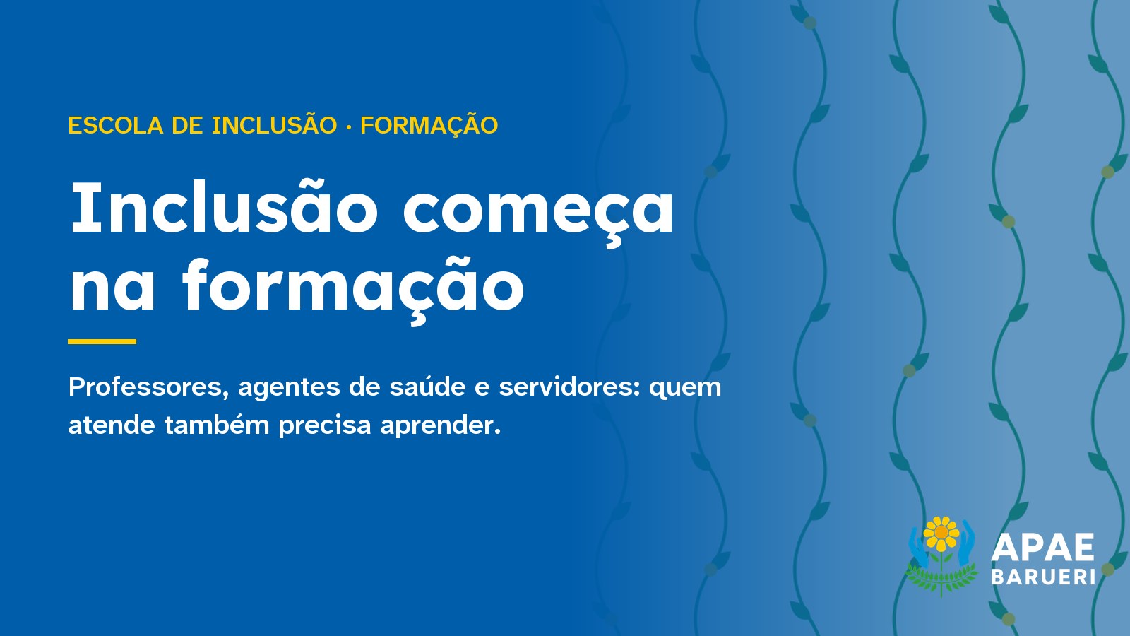 Inclusão começa na formação: por que capacitar professores, agentes de saúde e servidores