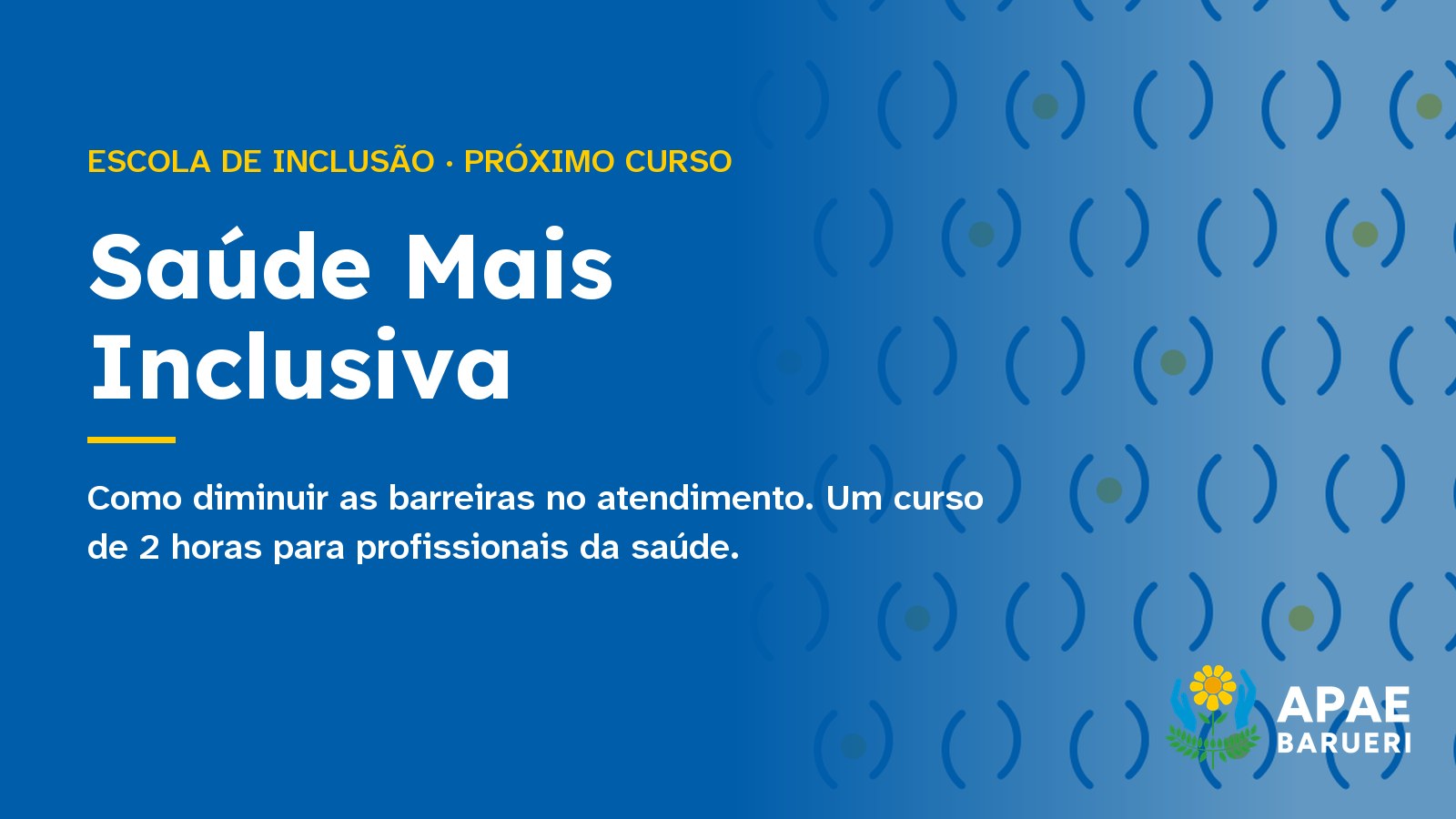 Saúde Mais Inclusiva: o próximo curso da Escola de Inclusão ensina a diminuir as barreiras no atendimento